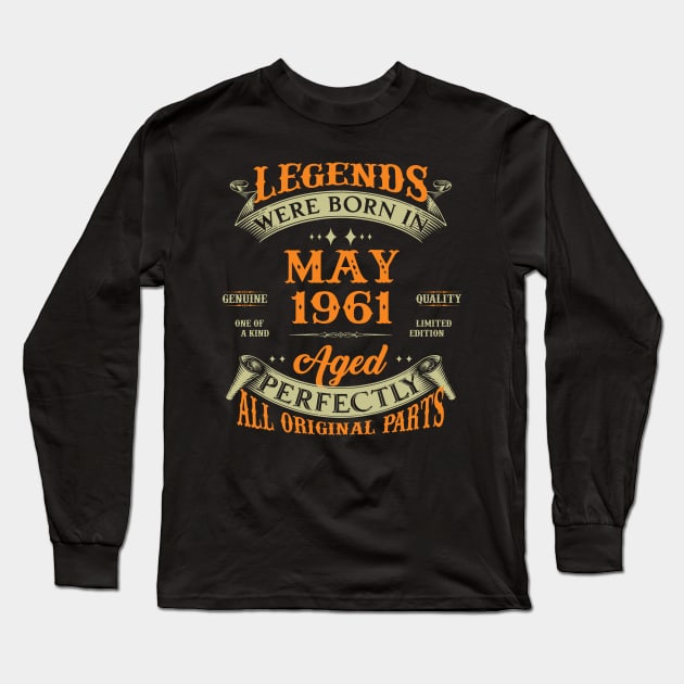 62nd Birthday Gift Legends Born In May 1961 62 Years Old Long Sleeve T-Shirt by Che Tam CHIPS